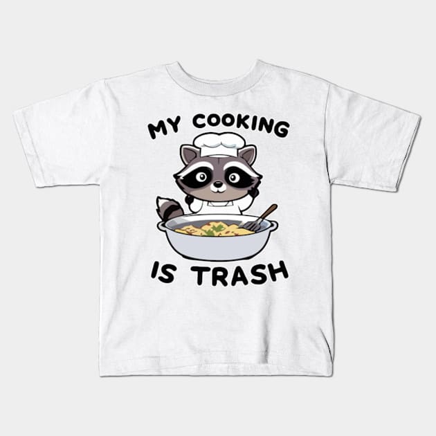 Raccoon Cooking My cooking is trash Kids T-Shirt by IDesign23